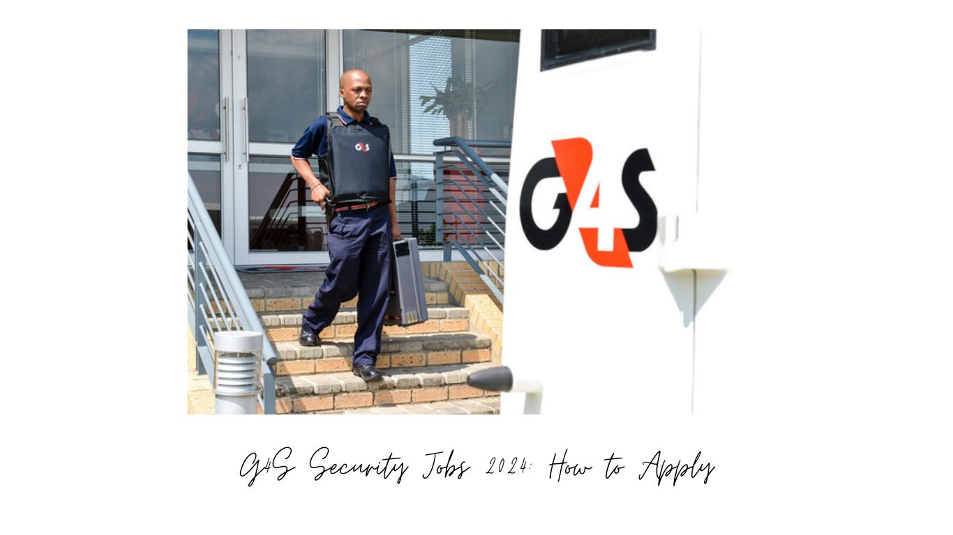 Best G4S Security Jobs 2024: How to Apply