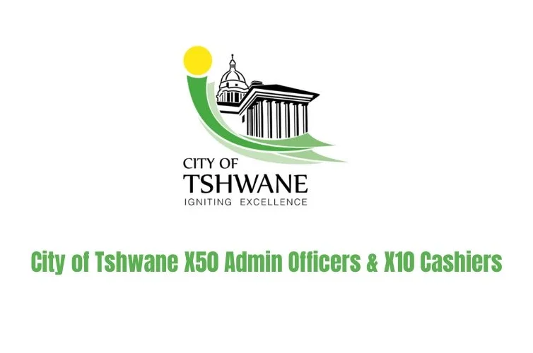 City of Tshwane X50 Admin Officers & X10 Cashiers