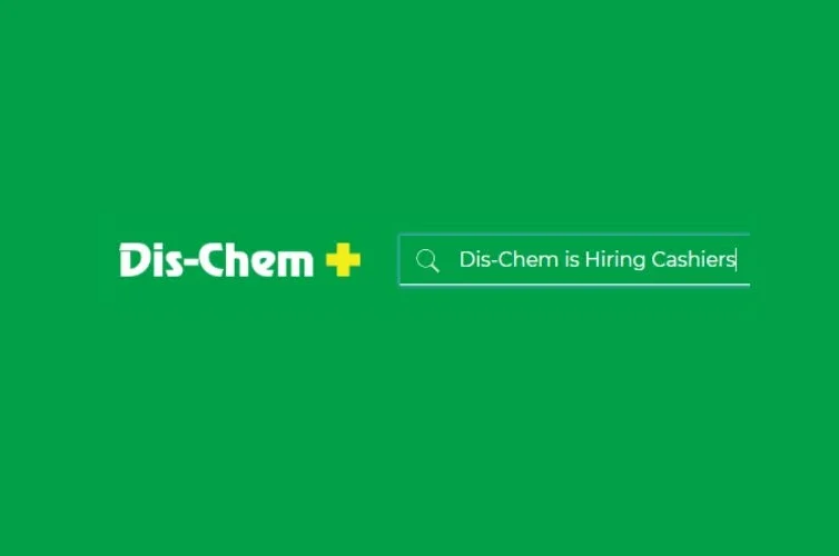 Dis-Chem is Hiring Cashiers